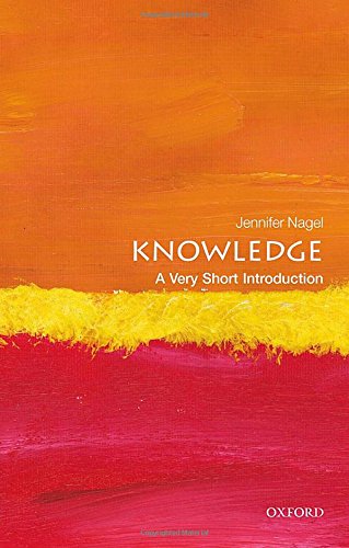 Knowledge: A Very Short Introduction: A Very Short Introduction (Very Short Introductions)