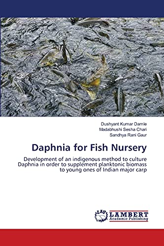 Daphnia for Fish Nursery: Development of an indigenous method to culture Daphnia in order to supplement planktonic biomass to young ones of Indian major carp