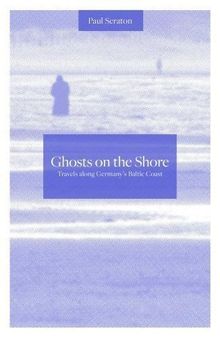 Ghosts on the Shore: Travel's Along Germany's Baltic Coast