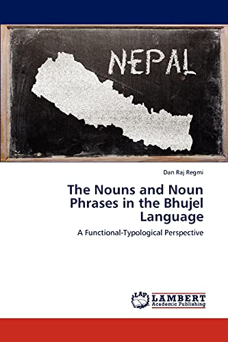The Nouns and Noun Phrases in the Bhujel Language: A Functional-Typological Perspective