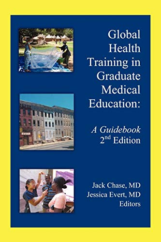 Global Health Training In Graduate Medical Education: A Guidebook, 2nd Edition