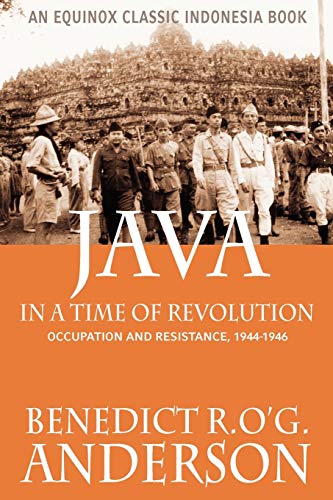 Java in a Time of Revolution: Occupation and Resistance, 1944-1946