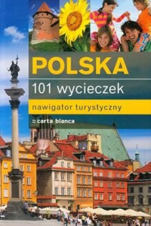 Polska 101 wycieczek Nawigator turystyczny