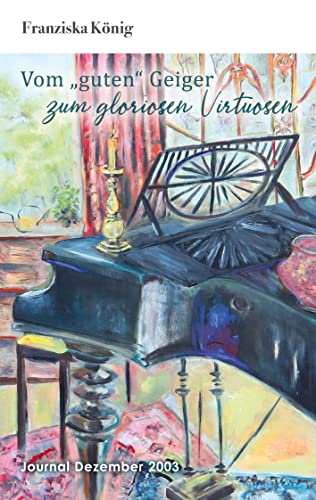 Vom guten Geiger zum gloriosen Virtuosen: Journal Dezember 03