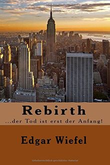 Rebirth: ...der Tod ist erst der Anfang!