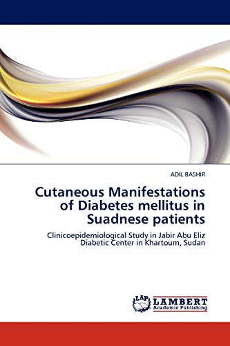 Cutaneous Manifestations of Diabetes mellitus in Suadnese patients: Clinicoepidemiological Study in Jabir Abu Eliz Diabetic Center in Khartoum, Sudan