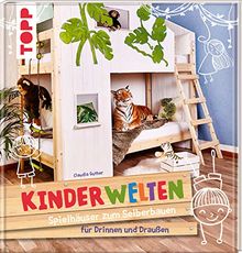 KinderWelten: Spielhäuser zum Selberbauen für Drinnen und Draußen