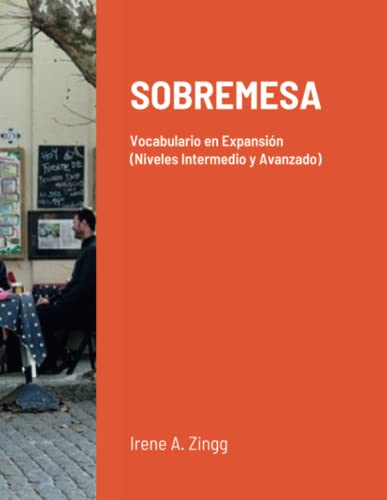 SOBREMESA: Vocabulario en Expansión (Niveles Intermedio y Avanzado)