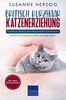 Britisch Kurzhaar Katzenerziehung - Ratgeber zur Erziehung einer Katze der Britisch Kurzhaar Rasse: Ein Buch für Katzenbabys, Kitten und junge Katzen
