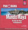 Panorama Mundo Maya - Die Welt der Maya in Mittelamerika: Unterwegs auf den schönsten Reiserouten in der Welt der Maya