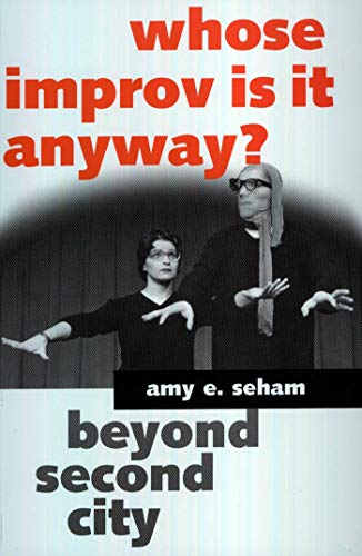 Whose Improv Is It Anyway?: Beyond Second City (Studies in Popular Culture)
