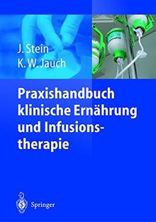 Praxishandbuch klinische Ernährung und Infusionstherapie