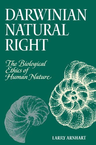 Darwinian Natural Right: The Biological Ethics of Human Nature (Suny Series, Philosophy & Biology) (Suny Series in Philosophy and Biology)