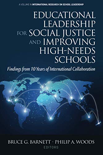Educational Leadership for Social Justice and Improving High-Needs Schools: Findings from 10 Years of International Collaboration (International Research on School Leadership)