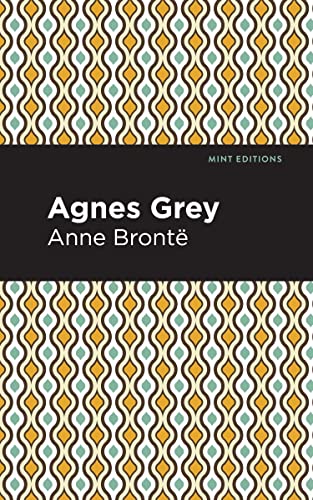 Agnes Grey (Mint Editions―Women Writers)