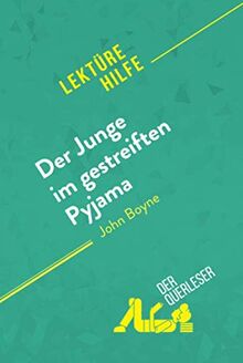 Der Junge im gestreiften Pyjama von John Boyne (Lektürehilfe) : Detaillierte Zusammenfassung, Personenanalyse und Interpretation