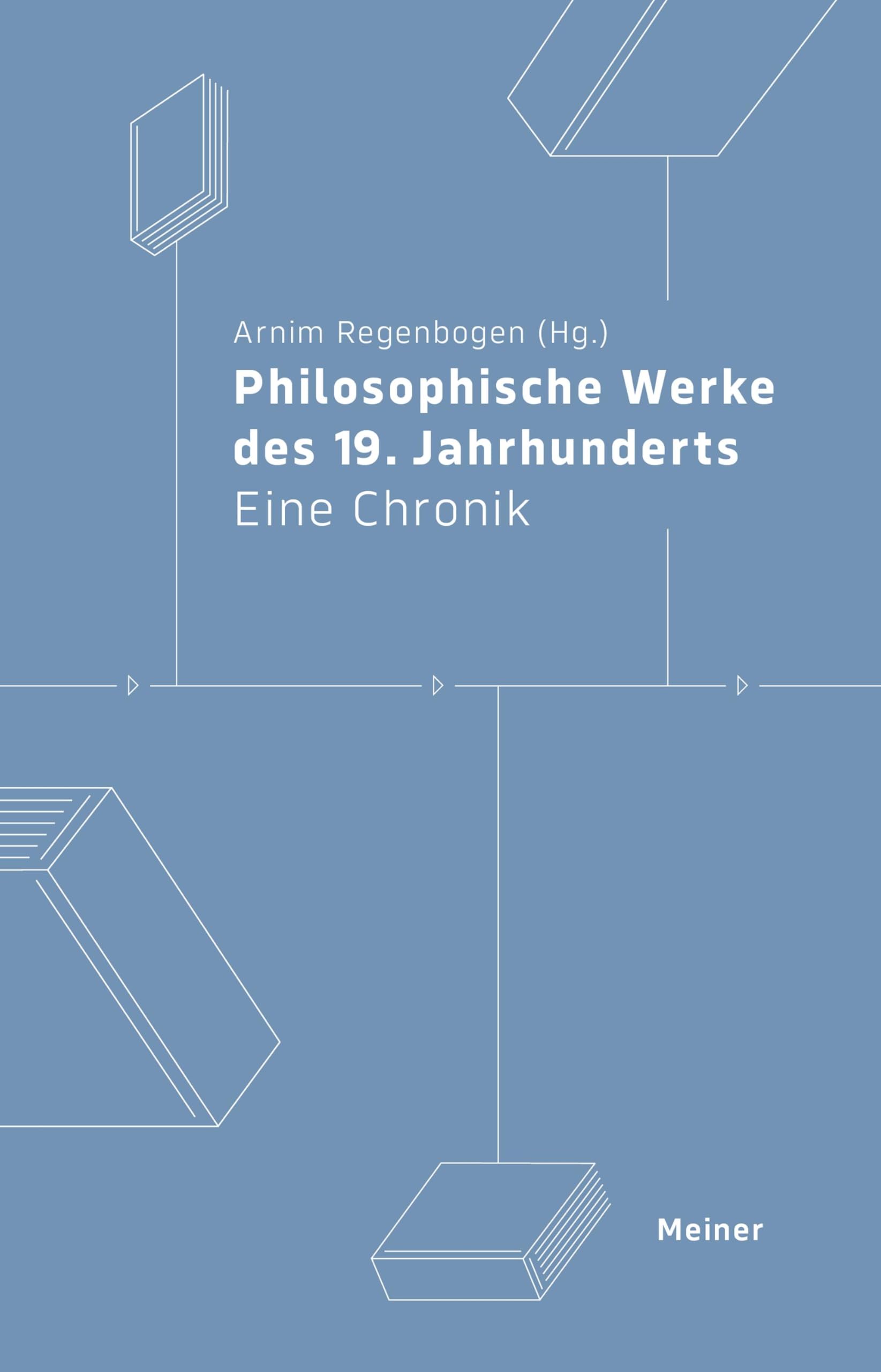 Philosophische Werke des 19. Jahrhunderts: Eine Chronik (Chronik der Philosophischen Werke)