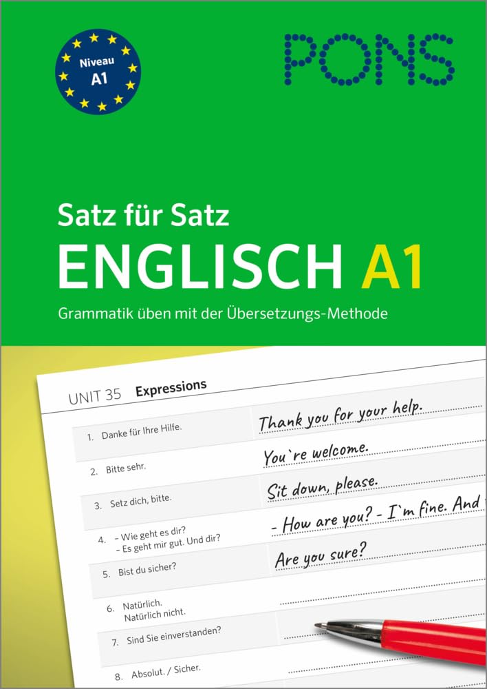 PONS Satz für Satz Englisch A1: Grammatik üben mit der Übersetzungs-Methode (PONS Satz für Satz - Übungsgrammatik)