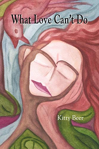 What Love Can't Do (Resilience: A Trilogy of Climate Chaos, Band 1)