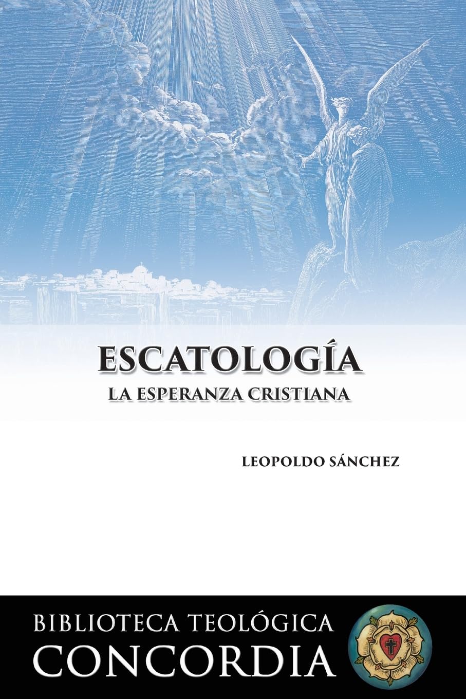 Biblioteca teológica Concordia: Escatología (Concordia Theological Library: Eschatology)