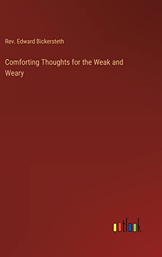 Comforting Thoughts for the Weak and Weary