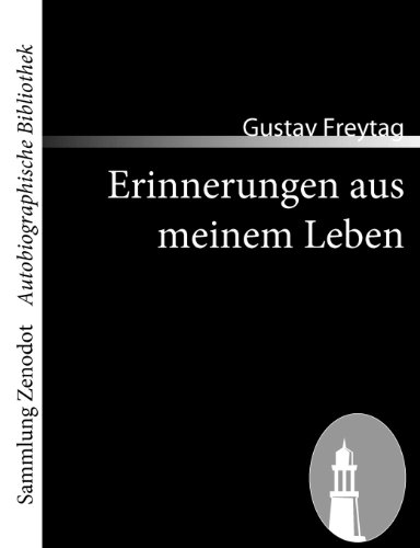 Erinnerungen aus meinem Leben (Sammlung Zenodotautobiographische Bibliothek)