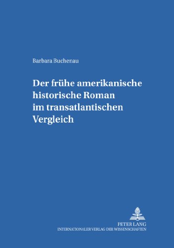 Der frühe amerikanische historische Roman im transatlantischen Vergleich (Interamericana)