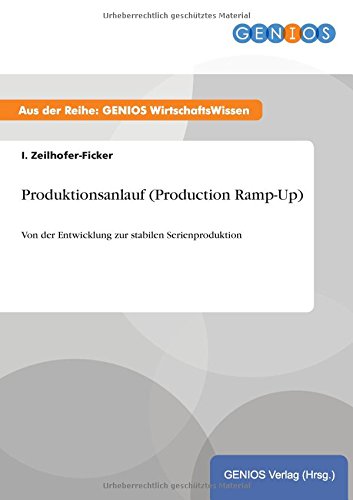 Produktionsanlauf (Production Ramp-Up): Von der Entwicklung zur stabilen Serienproduktion