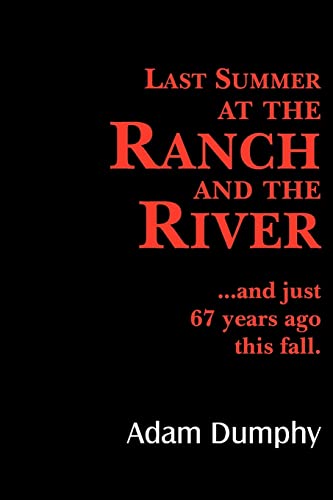 Last Summer at the Ranch and the River: ...and just 67 years ago this fall.
