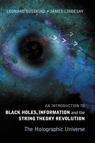 Susskind, Leonard (Stanford Univ, Usa) The Holographic Universe, An Introduction To Black Holes, Information And The String Theory Revolution