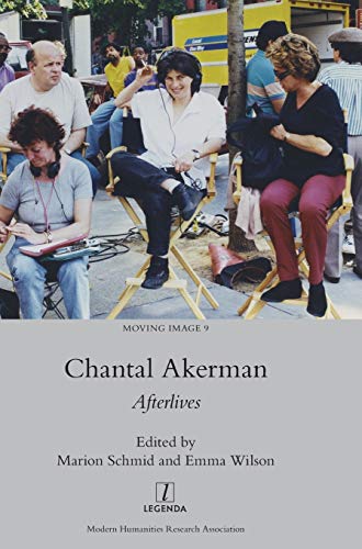 Chantal Akerman: Afterlives (Moving Image, Band 9)