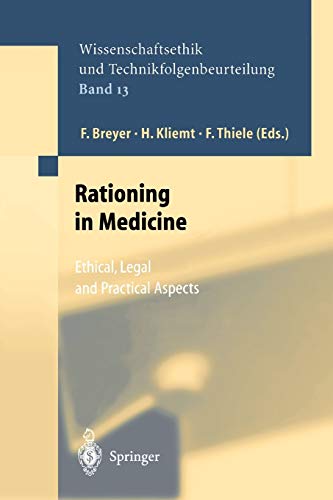 Rationing in Medicine: Ethical, Legal and Practical Aspects (Ethics of Science and Technology Assessment, 13, Band 13)