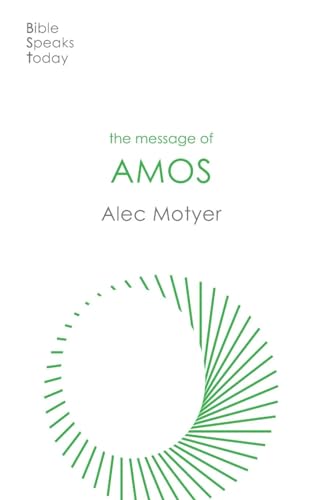 The Message of Amos: The Day Of The Lion (The Bible Speaks Today Old Testament)