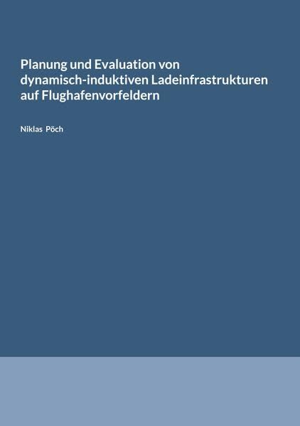 Planung und Evaluation von dynamisch-induktiven Ladeinfrastrukturen auf Flughafenvorfeldern