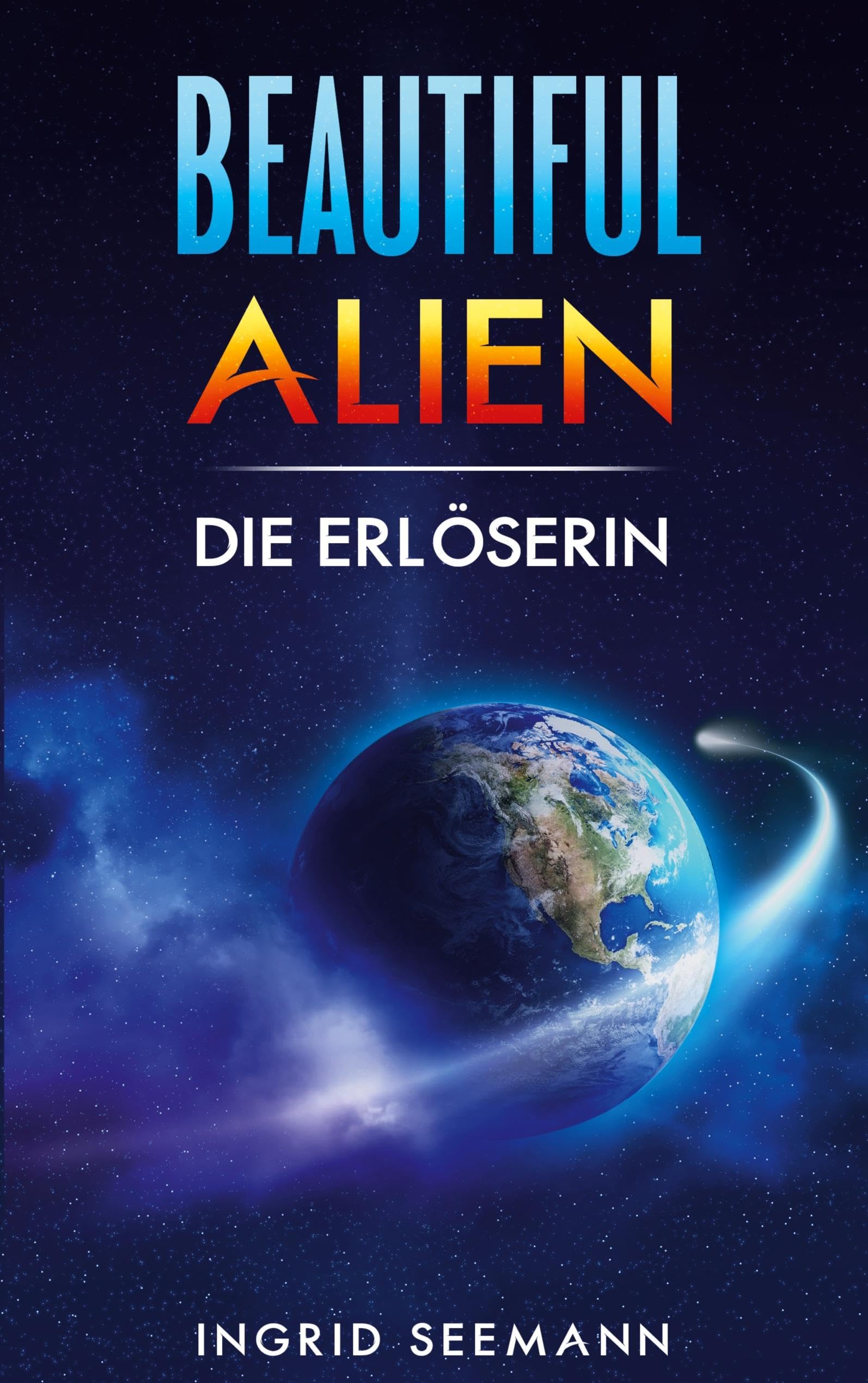Beautiful Alien: Die Erlöserin