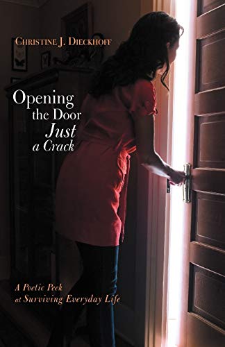 Opening The Door Just A Crack: A Poetic Peek At Surviving Everyday Life