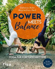Power meets Balance – Yoga für Fortgeschrittene: Mit über 40 schwierigen Asanas von Rohr, Stefanie | Buch | Zustand gut