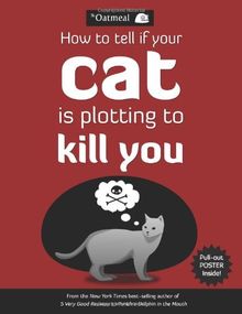 How to Tell If Your Cat Is Plotting to Kill You de Oatmeal, The, Inman, Matthew | Livre | état bon