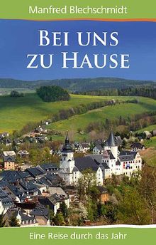 Bei uns zu Hause: Eine Reise durch das Jahr