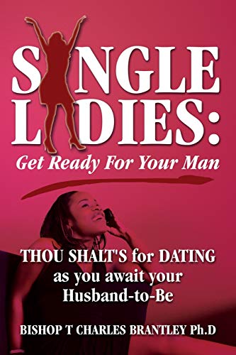 SINGLE LADIES: Get Ready For Your Man - THOU SHALT'S for DATING as you await your Husband-to-Be