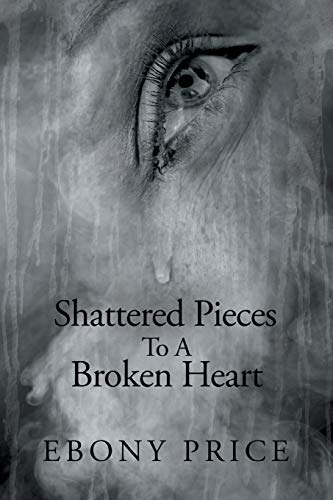 Shattered Pieces to A Broken Heart