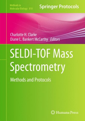 SELDI-TOF Mass Spectrometry: Methods and Protocols (Methods in Molecular Biology)
