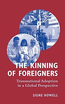 Kinning of Foreigners: Transnational Adoption in a Global Perspective