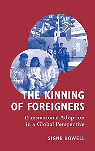 Kinning of Foreigners: Transnational Adoption in a Global Perspective