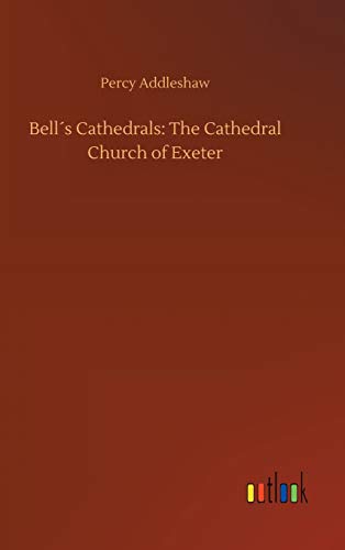 Bell´s Cathedrals: The Cathedral Church of Exeter
