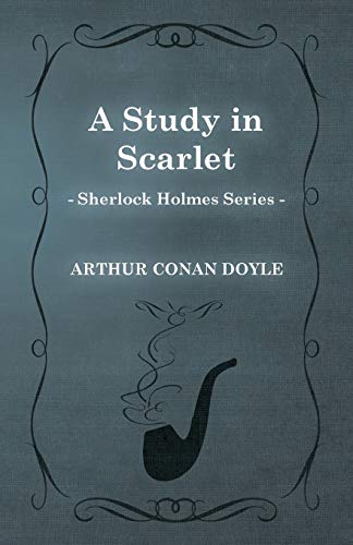 A Study in Scarlet (Sherlock Holmes Series)