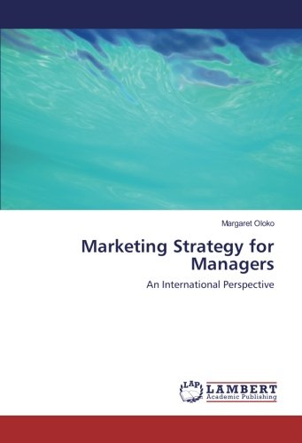 Marketing Strategy for Managers: An International Perspective