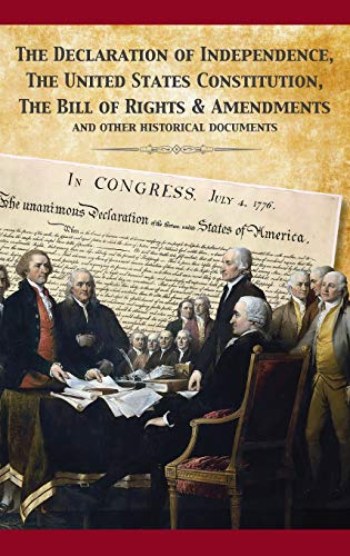 The Constitution of the United States and The Declaration of Independence