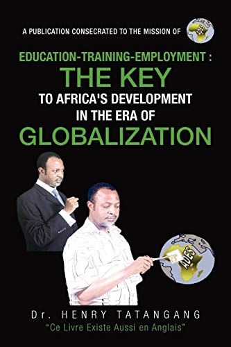 Education-training-employment, The Key To Africa's Development In The Era Of Globalization