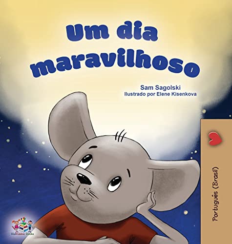 A Wonderful Day (Portuguese Book for Kids -Brazilian) (Portuguese Bedtime Collection - Brazil)
